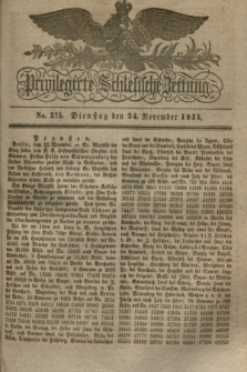 Privilegirte Schlesische Zeitung. 1835, No. 275 (24 November) + dod.