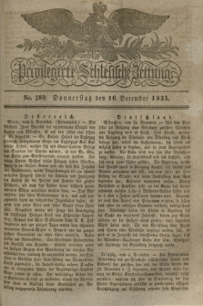 Privilegirte Schlesische Zeitung. 1835, No. 289 (10 December) + dod.