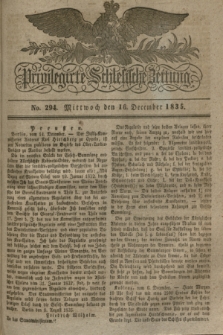 Privilegirte Schlesische Zeitung. 1835, No. 294 (16 December) + dod.