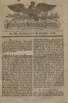 Privilegirte Schlesische Zeitung. 1835, No. 304 (30 December) + dod.