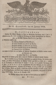 Privilegirte Schlesische Zeitung. 1836, No. 13 (16 Januar) + dod.