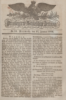 Privilegirte Schlesische Zeitung. 1836, No. 22 (27 Januar) + dod.