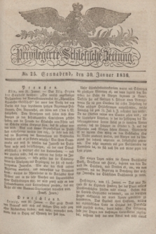 Privilegirte Schlesische Zeitung. 1836, No. 25 (30 Januar) + dod.