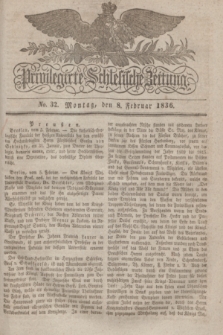 Privilegirte Schlesische Zeitung. 1836, No. 32 (8 Februar) + dod.