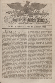 Privilegirte Schlesische Zeitung. 1836, No. 43 (20 Februar) + dod.