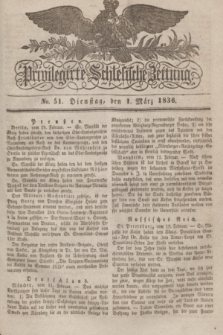 Privilegirte Schlesische Zeitung. 1836, No. 51 (1 März) + dod.
