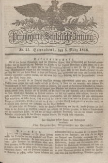 Privilegirte Schlesische Zeitung. 1836, No. 55 (5 März) + dod.