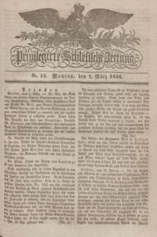 Privilegirte Schlesische Zeitung. 1836, No. 56 (7 März) + dod.