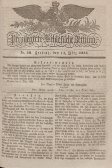 Privilegirte Schlesische Zeitung. 1836, No. 60 (11 März) + dod.