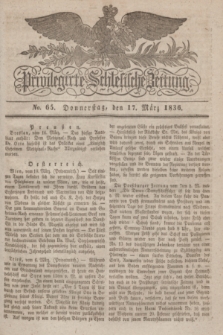 Privilegirte Schlesische Zeitung. 1836, No. 65 (17 März) + dod.