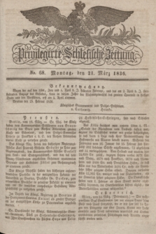 Privilegirte Schlesische Zeitung. 1836, No. 68 (21 März) + dod.