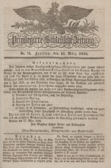 Privilegirte Schlesische Zeitung. 1836, No. 72 (25 März) + dod.