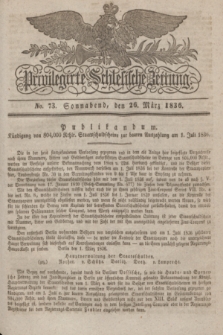 Privilegirte Schlesische Zeitung. 1836, No. 73 (26 März) + dod.