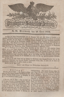 Privilegirte Schlesische Zeitung. 1836, No. 92 (20 April) + dod.
