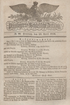 Privilegirte Schlesische Zeitung. 1836, No. 99 (29 April) + dod.