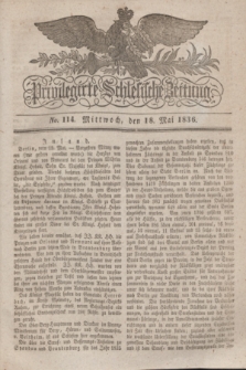 Privilegirte Schlesische Zeitung. 1836, No. 114 (18 Mai) + dod.