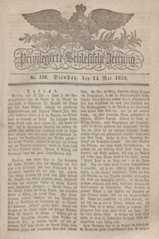 Privilegirte Schlesische Zeitung. 1836, No. 118 (24 Mai) + dod.