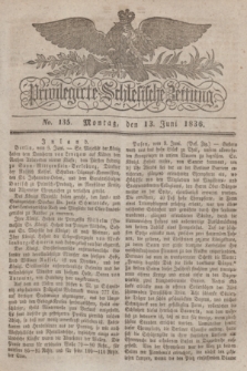 Privilegirte Schlesische Zeitung. 1836, No. 135 (13 Juni) + dod.