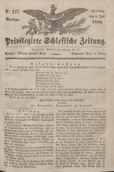 Privilegirte Schlesische Zeitung. 1836, No. 157 (8 Juli) + dod.