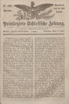 Privilegirte Schlesische Zeitung. 1836, No. 176 (30 Juli) + dod.
