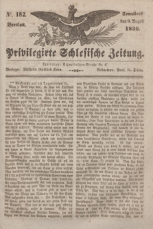 Privilegirte Schlesische Zeitung. 1836, No. 182 (6 August) + dod.