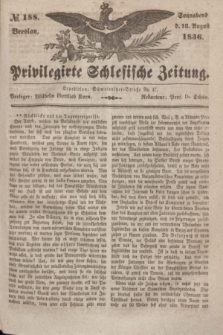 Privilegirte Schlesische Zeitung. 1836, № 188 (13 August) + dod.