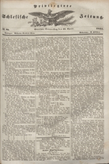 Privilegirte Schlesische Zeitung. 1844, № 85 (11 April) + dod.