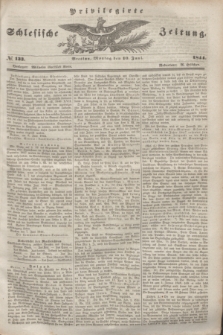 Privilegirte Schlesische Zeitung. 1844, № 133 (10 Juni) + dod.