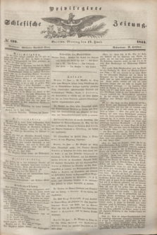 Privilegirte Schlesische Zeitung. 1844, № 139 (17 Juni) + dod.