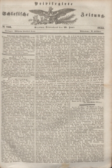 Privilegirte Schlesische Zeitung. 1844, № 150 (29 Juni) + dod.