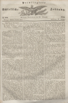 Privilegirte Schlesische Zeitung. 1844, № 186 (10 August) + dod.