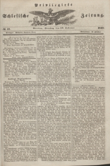Privilegirte Schlesische Zeitung. 1845, № 41 (18 Februar) + dod.