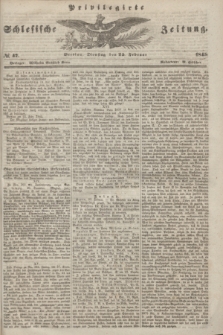Privilegirte Schlesische Zeitung. 1845, № 47 (25 Februar) + dod.