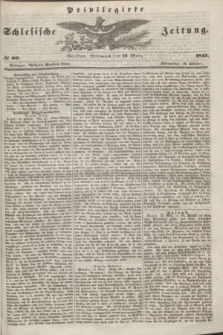 Privilegirte Schlesische Zeitung. 1845, № 60 (12 März) + dod.
