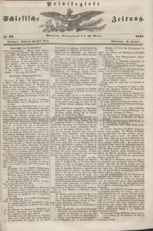 Privilegirte Schlesische Zeitung. 1845, № 63 (15 März) + dod.