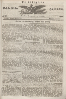 Privilegirte Schlesische Zeitung. 1845, № 67 (20 März) + dod.