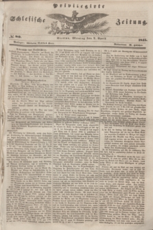 Privilegirte Schlesische Zeitung. 1845, № 80 (7 April) + dod.