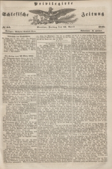 Privilegirte Schlesische Zeitung. 1845, № 84 (11 April) + dod.