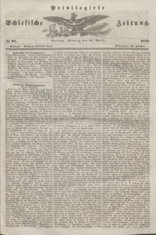 Privilegirte Schlesische Zeitung. 1845, № 91 (21 April) + dod.