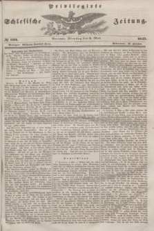 Privilegirte Schlesische Zeitung. 1845, № 103 (6 Mai) + dod.