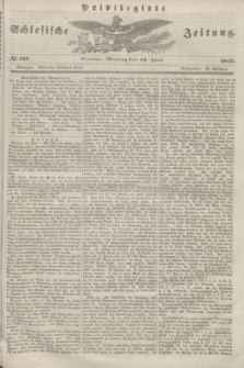 Privilegirte Schlesische Zeitung. 1845, № 137 (16 Juni) + dod.