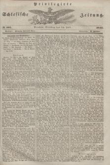 Privilegirte Schlesische Zeitung. 1845, № 162 (15 Juli)