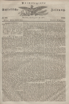 Privilegirte Schlesische Zeitung. 1845, № 165 (18 Juli) + dod.