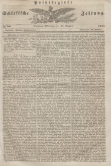 Privilegirte Schlesische Zeitung. 1845, № 185 (11 August) + dod.