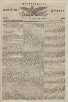 Privilegirte Schlesische Zeitung. 1845, № 198 (26 August)