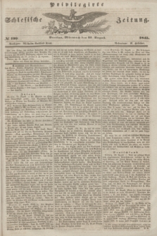 Privilegirte Schlesische Zeitung. 1845, № 199 (27 August)