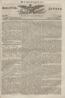Privilegirte Schlesische Zeitung. 1845, № 201 (29 August) + dod.