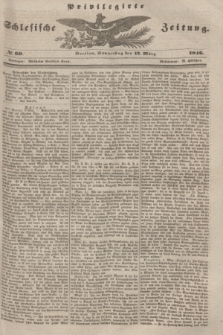 Privilegirte Schlesische Zeitung. 1846, № 60 (12 März) + dod.