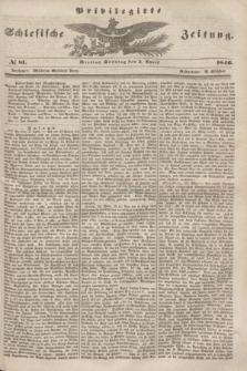 Privilegirte Schlesische Zeitung. 1846, № 81 (5 April) + dod.