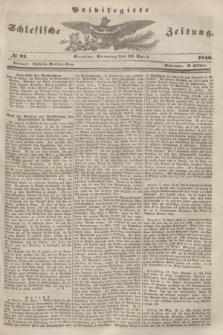 Privilegirte Schlesische Zeitung. 1846, № 91 (19 April) + dod.
